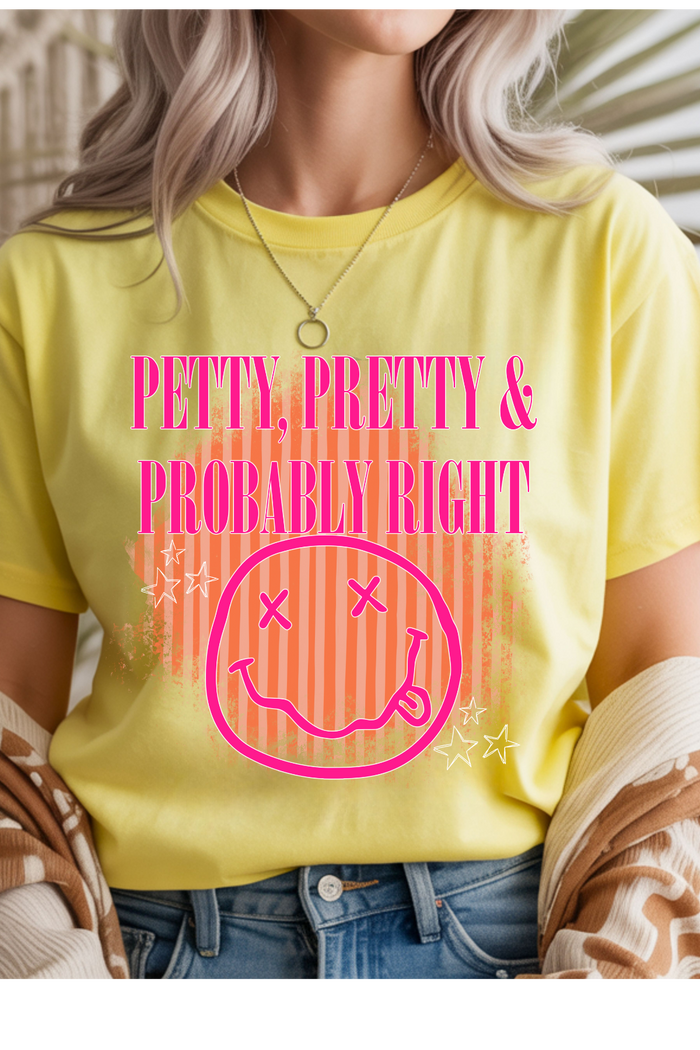 Petty, Pretty, Right Graphic Tee