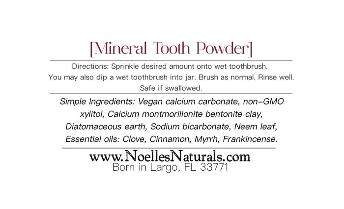 Noelle's Naturals Mineral Tooth Powder contains all natural and mineral rich ingredients that naturally and holistically best support your oral health.