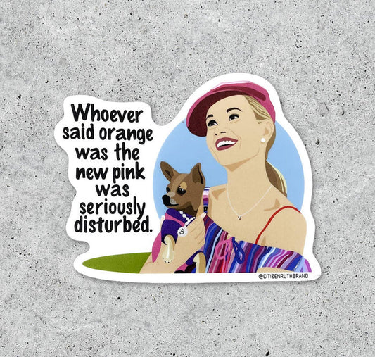 Legally Blonde Orange Is The New Pink vinyl sticker