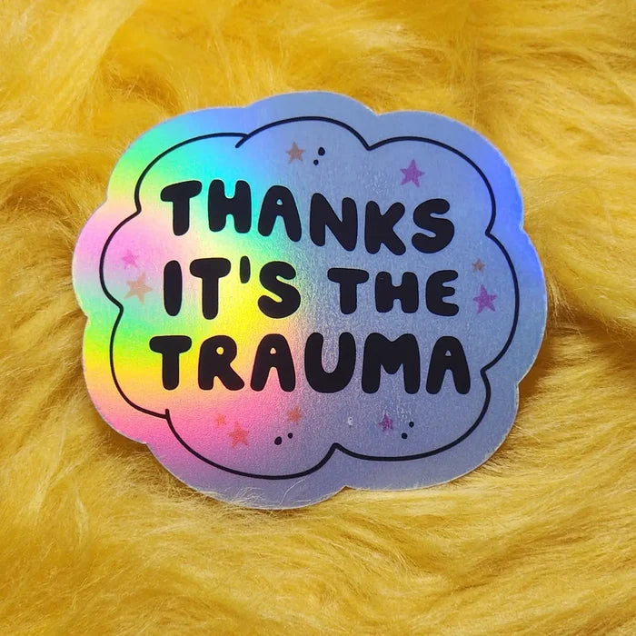 Luxe Trauma 'Thanks It's the Trauma' Holographic Vinyl Sticker