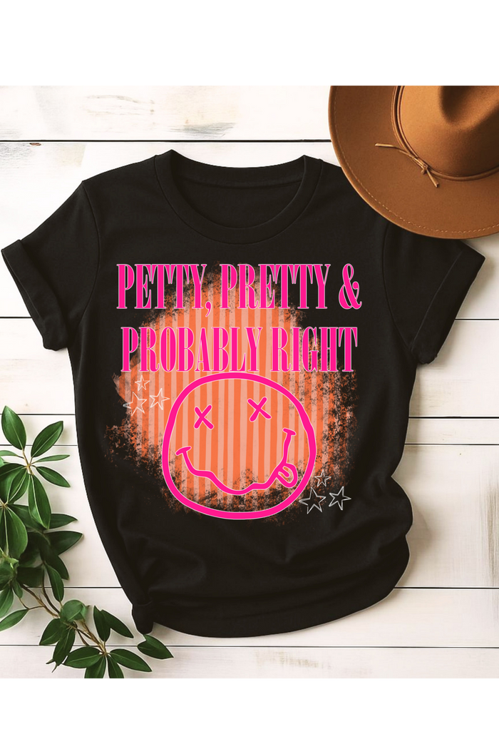 Petty, Pretty, Right Graphic Tee