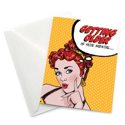 Pop Life: Getting Older is 90% Mental Birthday Card - Taryn x Philip Boutique