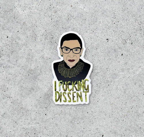 RBG I Fucking Dissent vinyl sticker