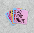 So Gay Dude vinyl sticker